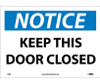 Notice: Keep This Door Closed - 10X14 - PS Vinyl - N2PB