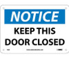 Notice: Keep This Door Closed - 7X10 - Rigid Plastic - N2R
