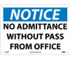 Notice: No Admittance Without Pass From Office - 10X14 - .040 Alum - N302AB