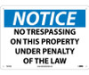 Notice: No Trespassing On This Property Under Penalty Of The Law - 10X14 - .040 Alum - N319AB