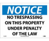 Notice: No Trespassing On This Property Under Penalty Of The Law - 10X14 - PS Vinyl - N319PB