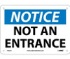 Notice: Not An Entrance - 7X10 - .040 Alum - N323A