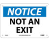 Notice: Not An Exit - 7X10 - .040 Alum - N324A