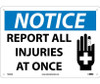 Notice: Report All Injuries At Once - Graphic - 10X14 - .040 Alum - N336AB