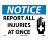 Notice Report All Injuries At Once Graphic 10X14 Ps Vinyl