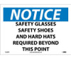 Notice: Safety Glasses Safety Shoes And Hard Hats Required Beyond This Point - 10X14 - PS Vinyl - N340PB