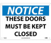 Notice: These Doors Must Be Kept Closed - 10X14 - .040 Alum - N346AB