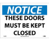 Notice: These Doors Must Be Kept Closed - 10X14 - PS Vinyl - N346PB