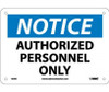 Notice Authorized Personnel Only 7X10 Rigid Plastic