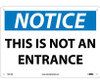 Notice: This Is Not An Entrance - 10X14 - .040 Alum - N351AB