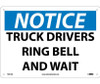 Notice: Truck Drivers Ring Bell And Wait - 10X14 - .040 Alum - N357AB