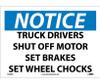 Notice Truck Drivers Shut Off Motor Set Brakes Set Wheel Chocks 10X14 Ps Vinyl