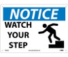 Notice: Watch Your Step - Graphic - 10X14 - .040 Alum - N363AB