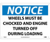 Notice: Wheels Must Be Chocked And Engine Turned Off During Loading - 10X14 - .040 Alum - N365AB
