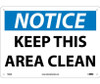 Notice: Keep This Area Clean - 10X14 - .040 Alum - N36AB