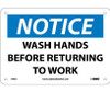 Notice: Wash Hands Before Returning To Work - 7X10 - .040 Alum - N43A