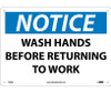 Notice: Wash Hands Before Returning To Work - 10X14 - .040 Alum - N43AB