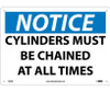 Notice: Cylinders Must Be Chained At All Times - 10X14 - .040 Alum - N49AB