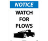 Notice: Watch For Plows - 24 X 18 - Corrugated Plastic - N500E