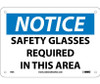 Notice: Safety Glasses Required In This Area - 7X10 - .040 Alum - N6A