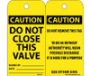 Tags - Do Not Close This Valve - 6X3 - .015 Mil Unrip Vinyl - 25 Pk - RPT132