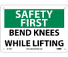 Safety First - Bend Knees While Lifting - 7X10 - Rigid Plastic - SF112R