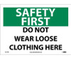 Safety First - Do Not Wear Loose Clothing Here - 10X14 - PS Vinyl - SF11PB