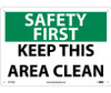 Safety First Keep This Area Clean 10X14 .040 Alum