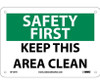 Safety First - Keep This Area Clean - 7X10 - Rigid Plastic - SF131R