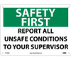 Safety First - Report All Unsafe Conditions - 10X14 - .040 Alum - SF133AB