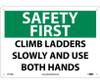Safety First - Climb Ladders Slowly And Use Both Hands - 10X14 - .040 Alum - SF152AB