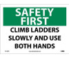 Safety First - Climb Ladders Slowly And Use Both Hands - 10X14 - PS Vinyl - SF152PB