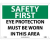 Safety First - Eye Protection Must Be Worn In This Area - 10X14 - .040 Alum - SF157AB