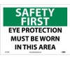 Safety First Eye Protection Must Be Worn In This Area 10X14  Ps Vinyl
