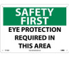 Safety First - Eye Protection Required In This Area - 10X14 - .040 Alum - SF158AB