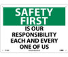 Safety First - Is Our Responsibility Each And Every One Of Us - 10X14 - .040 Alum - SF165AB