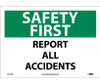 Safety First - Report All Accidents - 10X14 - PS Vinyl - SF170PB