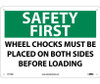 Safety First - Wheel Chocks Must Be Placed On Both Sides Before Loading - 10X14 - .040 Alum - SF179AB