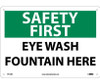 Safety First - Eye Wash Fountain Here - 10X14 - .040 Alum - SF17AB