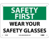 Safety First - Wear Your Safety Glasses - 7X10 - Rigid Plastic - SF39R