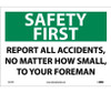 Safety First - Report All Accidents No Matter How Small - 10X14 - PS Vinyl - SF51PB