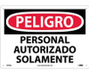 Peligro - Personal Autorizado Solamente - 10X14 - .040 Alum - SPD9AB