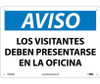 Aviso - Los Visitantes Deben Presentarse En La Oficina - 10X14 - .040 Alum - SPN369AB