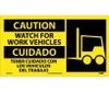 Caution Watch For Work Vehicle (Bilingual W/Graphic) 10X18 Ps Vinyl