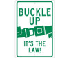 Buckle Up It'S The Law - 18X12 - .063 Alum - TM135H