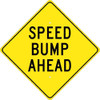 Speed Bump Ahead - 24X24 - .080 Hip Ref Alum - TM214K