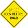 Bridge Ices Before Road Sign - 30X30 - .080 Hip Ref Alum - TM257K