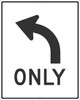 Only (Left Turn Arrow With Graphic)Sign - 30X24 -.080 Egp Ref Alum - TM521J