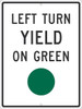 Left Turn Yield On Green(Graphic Green Dot)Sign - 24X18 - .080 Egp Ref Alum - TM534J