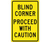 Blind Corner Proceed With Caution: 18X12 - .040 Alum - TM71G